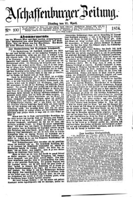 Aschaffenburger Zeitung Dienstag 21. April 1874