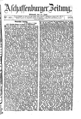 Aschaffenburger Zeitung Mittwoch 10. Juni 1874