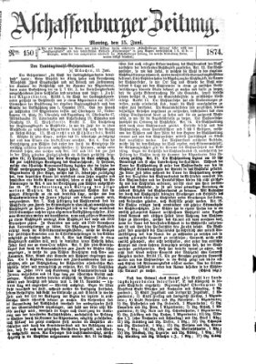 Aschaffenburger Zeitung Montag 15. Juni 1874