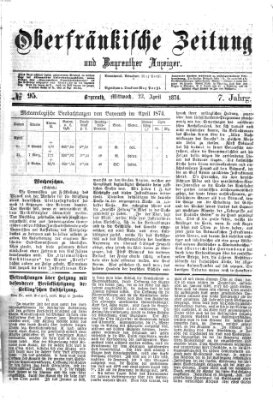 Oberfränkische Zeitung und Bayreuther Anzeiger (Bayreuther Anzeiger) Mittwoch 22. April 1874