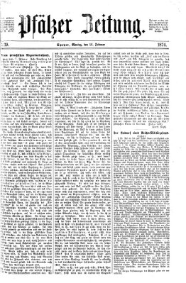 Pfälzer Zeitung Montag 16. Februar 1874