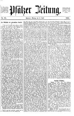 Pfälzer Zeitung Montag 13. April 1874