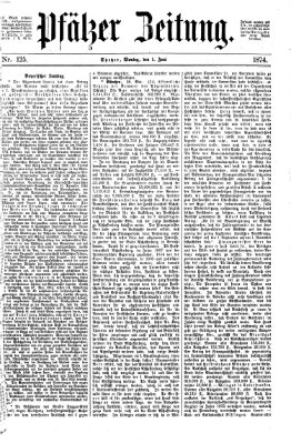 Pfälzer Zeitung Montag 1. Juni 1874