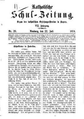 Katholische Schulzeitung (Bayerische Schulzeitung) Mittwoch 22. Juli 1874