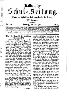 Katholische Schulzeitung (Bayerische Schulzeitung) Mittwoch 29. Juli 1874