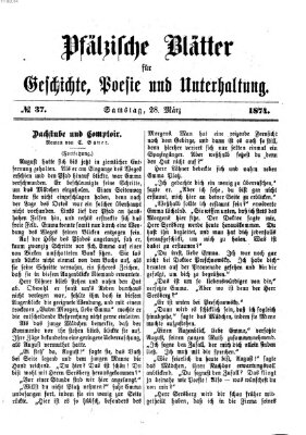 Pfälzische Blätter für Geschichte, Poesie und Unterhaltung (Zweibrücker Wochenblatt) Samstag 28. März 1874