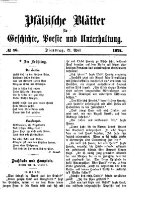 Pfälzische Blätter für Geschichte, Poesie und Unterhaltung (Zweibrücker Wochenblatt) Dienstag 21. April 1874