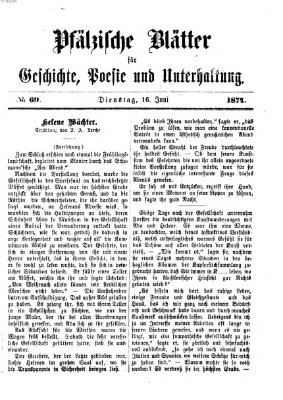 Pfälzische Blätter für Geschichte, Poesie und Unterhaltung (Zweibrücker Wochenblatt) Dienstag 16. Juni 1874