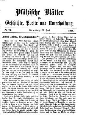 Pfälzische Blätter für Geschichte, Poesie und Unterhaltung (Zweibrücker Wochenblatt) Samstag 27. Juni 1874