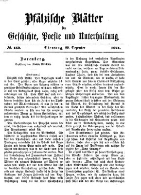 Pfälzische Blätter für Geschichte, Poesie und Unterhaltung (Zweibrücker Wochenblatt) Dienstag 22. Dezember 1874