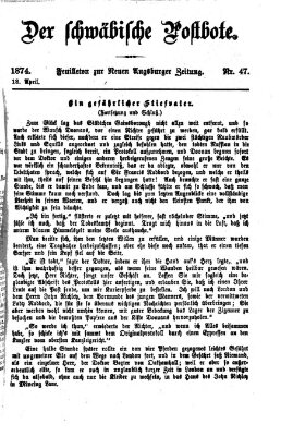 Der schwäbische Postbote (Neue Augsburger Zeitung) Samstag 18. April 1874