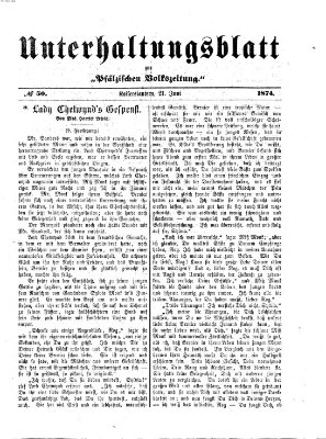 Unterhaltungsblatt zur Kaiserslauterer Zeitung (Pfälzische Volkszeitung) Sonntag 21. Juni 1874