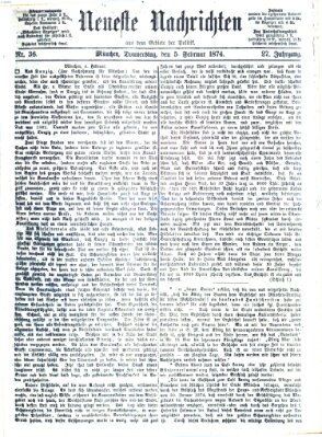 Neueste Nachrichten aus dem Gebiete der Politik (Münchner neueste Nachrichten) Donnerstag 5. Februar 1874