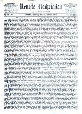 Neueste Nachrichten aus dem Gebiete der Politik (Münchner neueste Nachrichten) Sonntag 15. Februar 1874