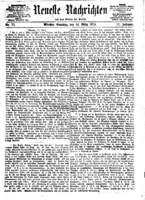 Neueste Nachrichten aus dem Gebiete der Politik (Münchner neueste Nachrichten) Samstag 14. März 1874