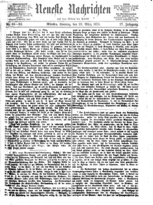 Neueste Nachrichten aus dem Gebiete der Politik (Münchner neueste Nachrichten) Sonntag 22. März 1874