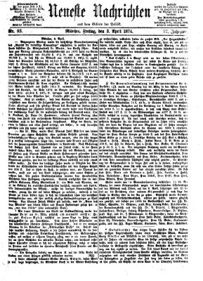 Neueste Nachrichten aus dem Gebiete der Politik (Münchner neueste Nachrichten) Freitag 3. April 1874