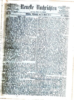 Neueste Nachrichten aus dem Gebiete der Politik (Münchner neueste Nachrichten) Mittwoch 8. April 1874