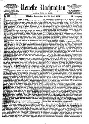 Neueste Nachrichten aus dem Gebiete der Politik (Münchner neueste Nachrichten) Donnerstag 23. April 1874