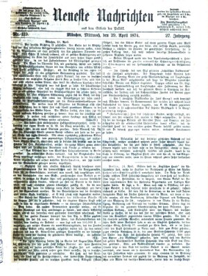 Neueste Nachrichten aus dem Gebiete der Politik (Münchner neueste Nachrichten) Mittwoch 29. April 1874