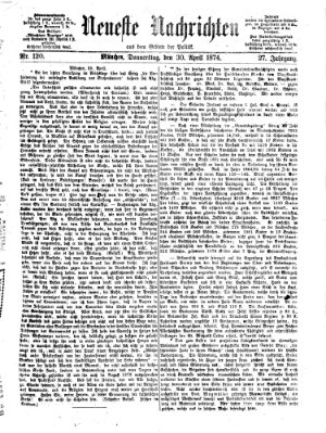 Neueste Nachrichten aus dem Gebiete der Politik (Münchner neueste Nachrichten) Donnerstag 30. April 1874