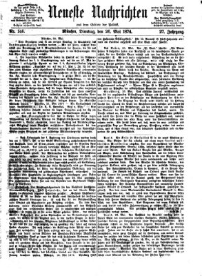 Neueste Nachrichten aus dem Gebiete der Politik (Münchner neueste Nachrichten) Dienstag 26. Mai 1874