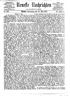 Neueste Nachrichten aus dem Gebiete der Politik (Münchner neueste Nachrichten) Donnerstag 28. Mai 1874