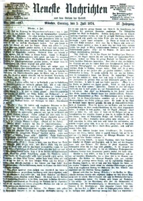 Neueste Nachrichten aus dem Gebiete der Politik (Münchner neueste Nachrichten) Sonntag 5. Juli 1874