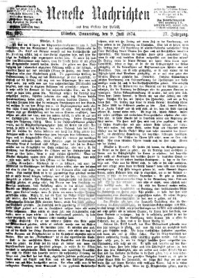 Neueste Nachrichten aus dem Gebiete der Politik (Münchner neueste Nachrichten) Donnerstag 9. Juli 1874