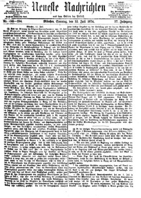 Neueste Nachrichten aus dem Gebiete der Politik (Münchner neueste Nachrichten) Sonntag 12. Juli 1874