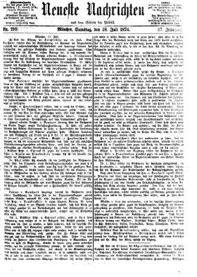 Neueste Nachrichten aus dem Gebiete der Politik (Münchner neueste Nachrichten) Samstag 18. Juli 1874