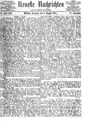 Neueste Nachrichten aus dem Gebiete der Politik (Münchner neueste Nachrichten) Sonntag 9. August 1874