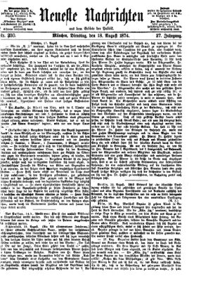 Neueste Nachrichten aus dem Gebiete der Politik (Münchner neueste Nachrichten) Dienstag 18. August 1874