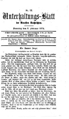 Neueste Nachrichten aus dem Gebiete der Politik. Unterhaltungs-Blatt der Neuesten Nachrichten (Münchner neueste Nachrichten) Sonntag 8. Februar 1874