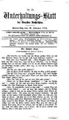 Neueste Nachrichten aus dem Gebiete der Politik. Unterhaltungs-Blatt der Neuesten Nachrichten (Münchner neueste Nachrichten) Donnerstag 19. Februar 1874