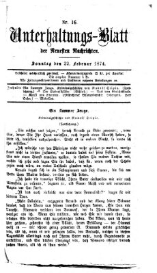 Neueste Nachrichten aus dem Gebiete der Politik. Unterhaltungs-Blatt der Neuesten Nachrichten (Münchner neueste Nachrichten) Sonntag 22. Februar 1874