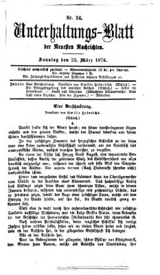 Neueste Nachrichten aus dem Gebiete der Politik. Unterhaltungs-Blatt der Neuesten Nachrichten (Münchner neueste Nachrichten) Sonntag 22. März 1874