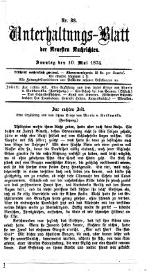 Neueste Nachrichten aus dem Gebiete der Politik. Unterhaltungs-Blatt der Neuesten Nachrichten (Münchner neueste Nachrichten) Sonntag 10. Mai 1874