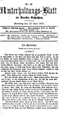 Neueste Nachrichten aus dem Gebiete der Politik. Unterhaltungs-Blatt der Neuesten Nachrichten (Münchner neueste Nachrichten) Sonntag 12. Juli 1874