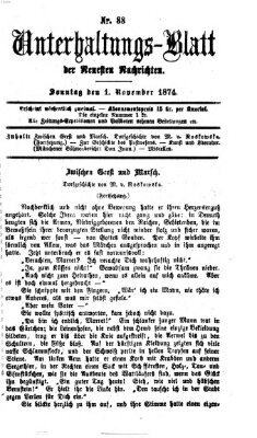 Neueste Nachrichten aus dem Gebiete der Politik. Unterhaltungs-Blatt der Neuesten Nachrichten (Münchner neueste Nachrichten) Sonntag 1. November 1874