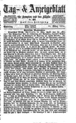 Tag- und Anzeigeblatt für Kempten und das Allgäu Sonntag 15. März 1874