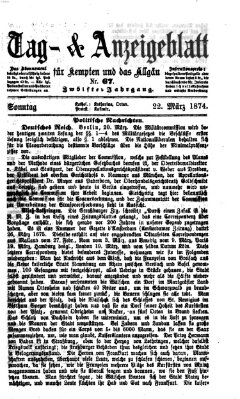 Tag- und Anzeigeblatt für Kempten und das Allgäu Sonntag 22. März 1874