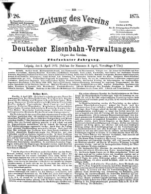 Zeitung des Vereins Deutscher Eisenbahnverwaltungen (Eisenbahn-Zeitung) Montag 5. April 1875