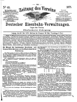 Zeitung des Vereins Deutscher Eisenbahnverwaltungen (Eisenbahn-Zeitung) Freitag 28. Mai 1875