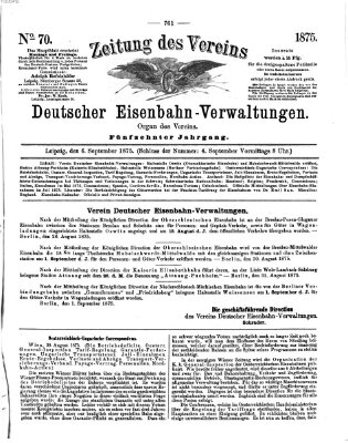 Zeitung des Vereins Deutscher Eisenbahnverwaltungen (Eisenbahn-Zeitung) Montag 6. September 1875