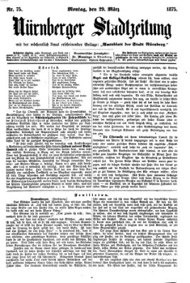 Nürnberger Stadtzeitung (Nürnberger Abendzeitung) Montag 29. März 1875