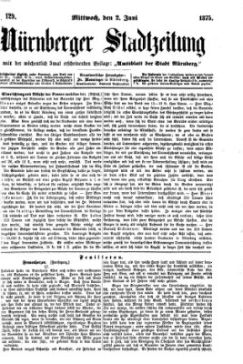 Nürnberger Stadtzeitung (Nürnberger Abendzeitung) Mittwoch 2. Juni 1875