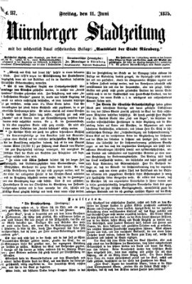 Nürnberger Stadtzeitung (Nürnberger Abendzeitung) Freitag 11. Juni 1875