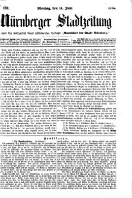 Nürnberger Stadtzeitung (Nürnberger Abendzeitung) Montag 14. Juni 1875