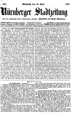 Nürnberger Stadtzeitung (Nürnberger Abendzeitung) Mittwoch 16. Juni 1875